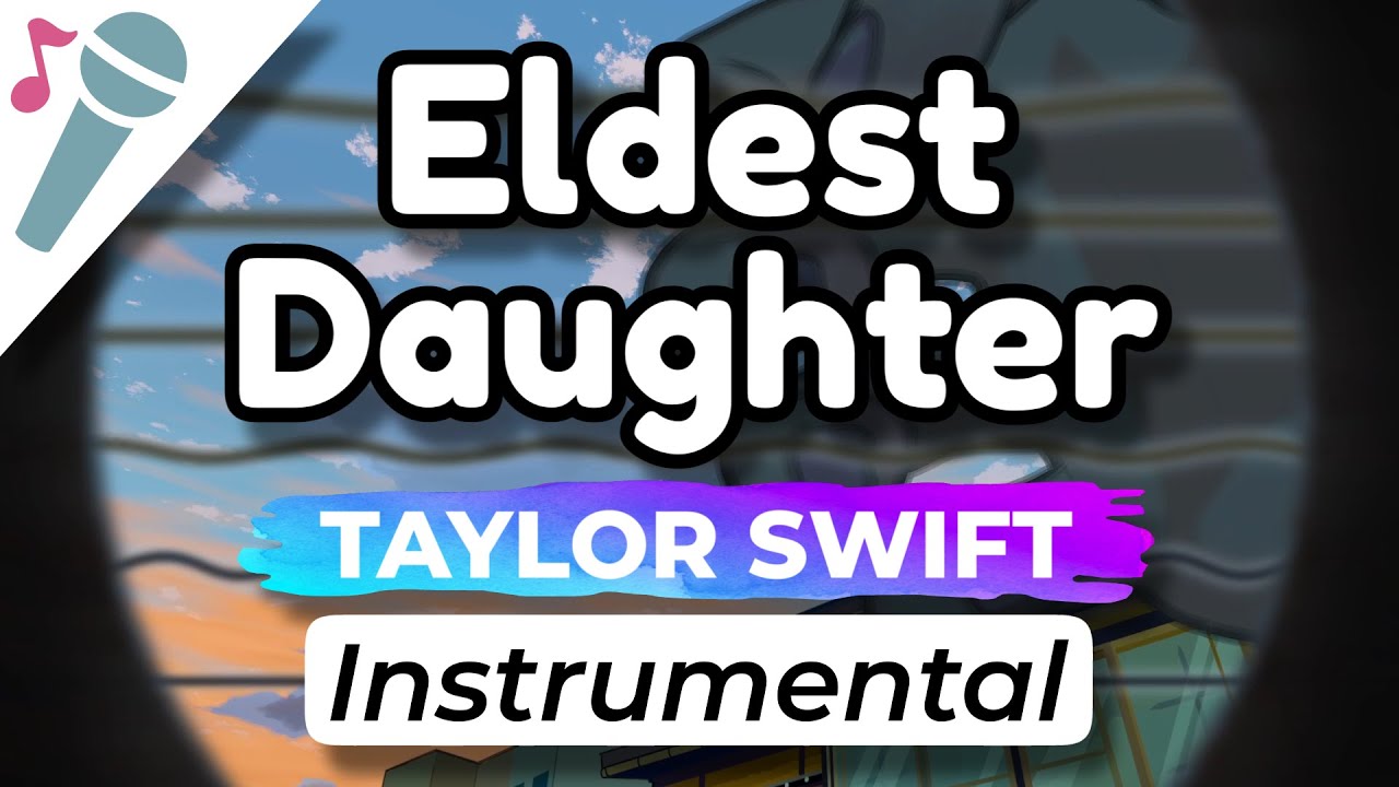 Taylor Swift - Eldest Daughter - Karaoke Instrumental (Acoustic)