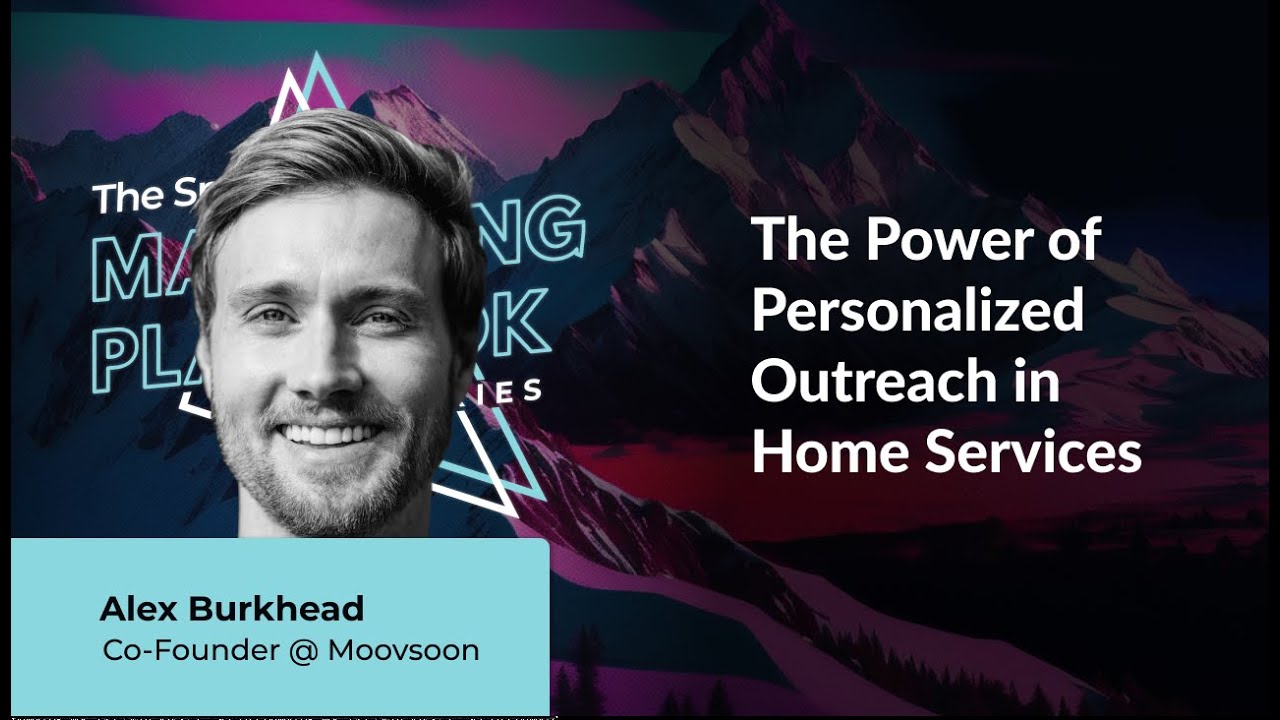 Mastering Personalized Outreach in Home Services (Alex Burkhead)