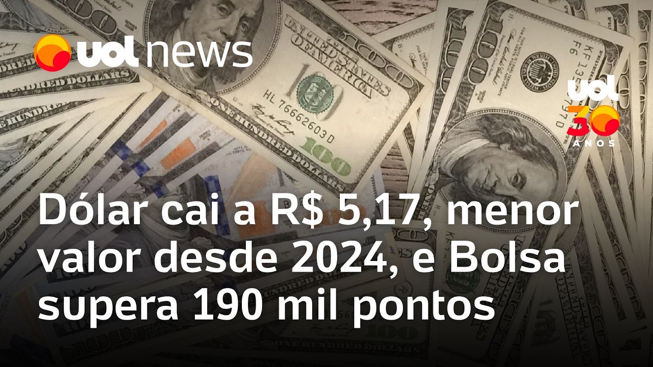 Dólar cai a R$ 5,17, menor valor desde 2024, e Bolsa supera 190 mil pontos