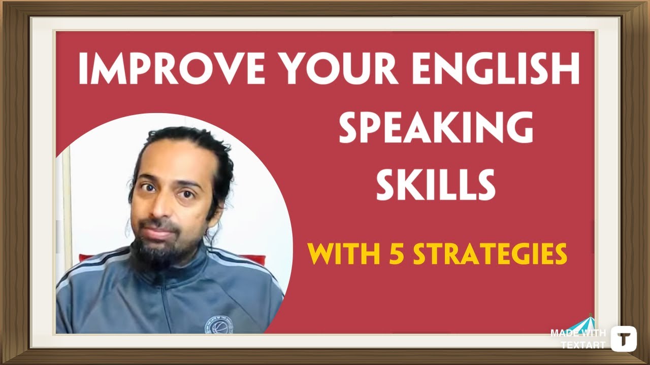 Five effective strategies to become stronger in English speaking | Rupam Sil