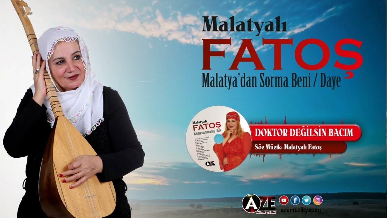 Malatyalı Fatoş - Doktor Değilsin Bacım