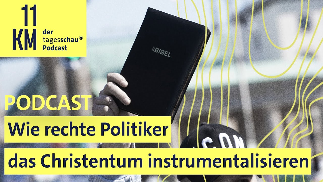 Wie rechte Politiker das Christentum instrumentalisieren I 11KM - der tagesschau-Podcast