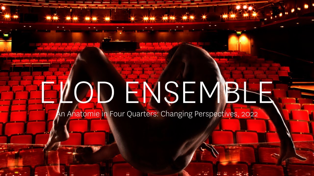 An Anatomie in Four Quarters - Changing Perspectives 2022 | Clod Ensemble