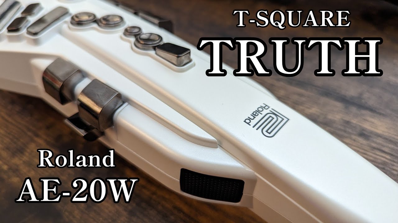 【新色】AE-20WでT-SQUAREのTRUTHをそこはかとなく吹いてみました / Roland - エアロフォン