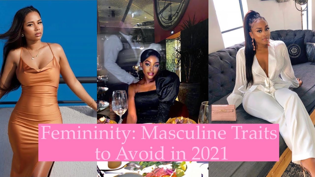 Femininity: Masculine Traits to Avoid in 2021