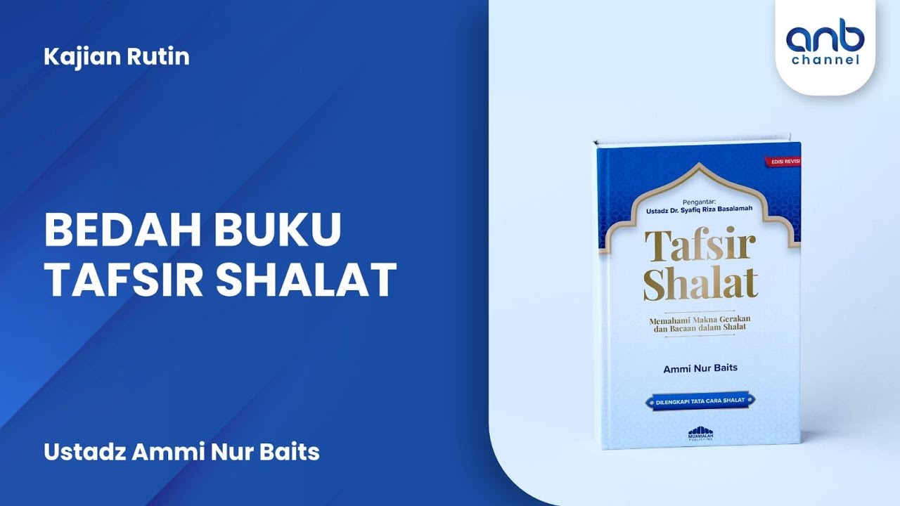 Tafsir Shalat | Ustadz Ammi Nur Baits