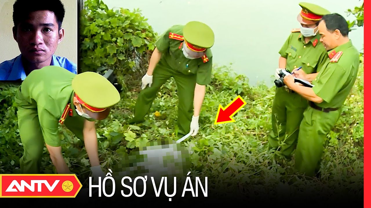 Từng kh&uacute;c tử thi dạt v&agrave;o bờ h&eacute; lộ tội &aacute;c của kẻ rối loạn nh&acirc;n c&aacute;ch | Hồ sơ vụ &aacute;n mới nhất 2023 |ANTV