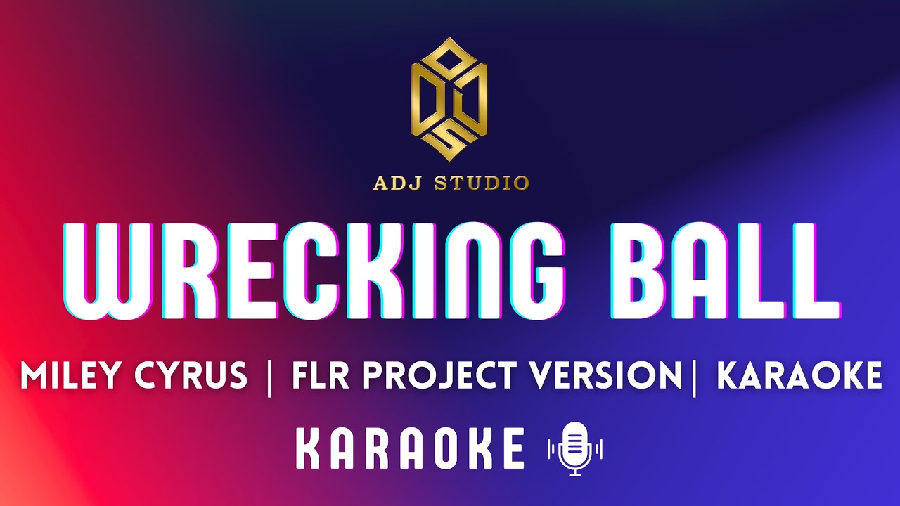 FLR Project - Wrecking Ball | Miley Cyrus | KARAOKE