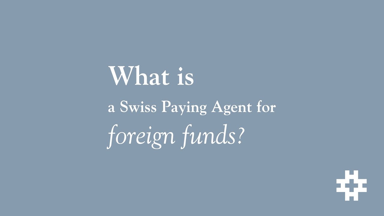 What is a Swiss Paying agent for foreign funds?
