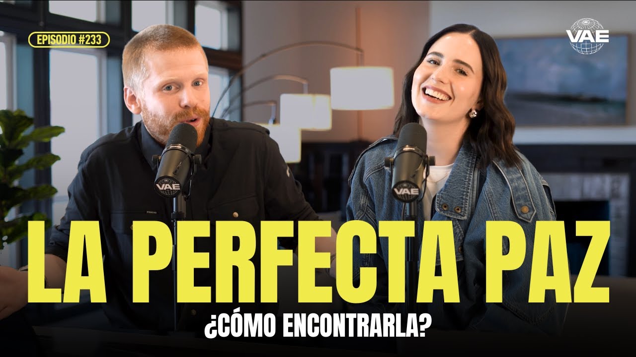 ¿Cómo encontrar la perfecta paz? | VAE Podcast