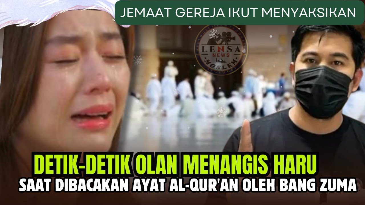 OLAN SEKETIKA MENANGIS DIBACAKAN AYAT AL-QUR'AN OLEH BANG ZUMA