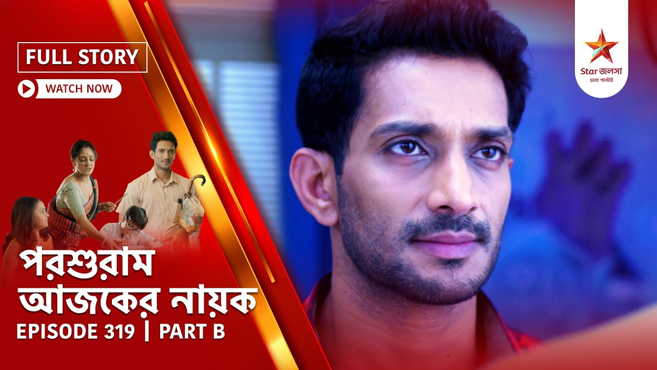 Full Story | Parashuram Ajker Nayok | Episode 319 | Part B