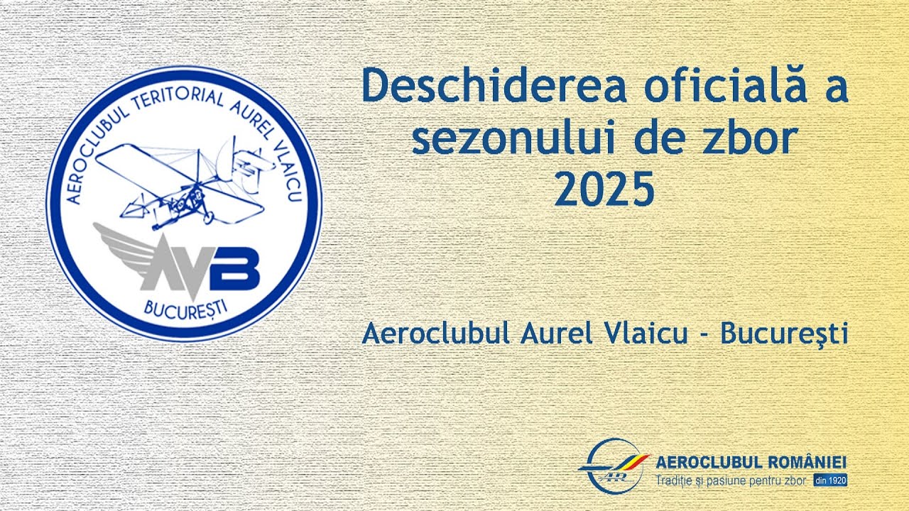 Deschiderea sezonului de zbor 2025 la Aeroclubul Aurel Vlaicu - Bucuresti
