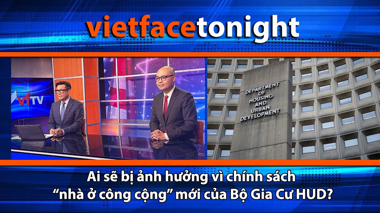 VF Tonight | Ai sẽ bị ảnh hưởng vì chính sách “nhà ở công cộng” mới của Bộ Gia Cư HUD? | 2/19/26