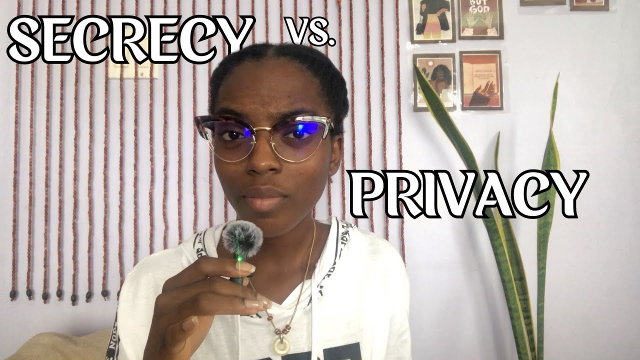 AM I BEING PRIVATE OR SECRETIVE?