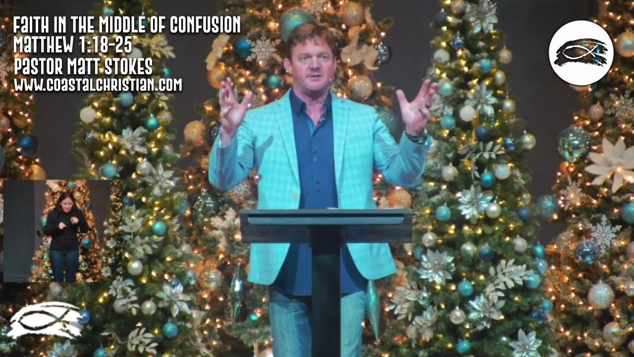 Coastal Christian | Faith in the Middle of Confusion | Matt. 1:18-25 | Pastor Matt Stokes | 12-21-25