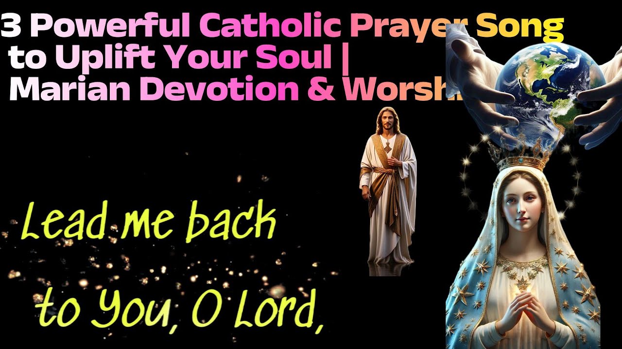 3 Powerful Catholic Prayer Songs to Uplift Your Soul | Marian Devotion & Worship