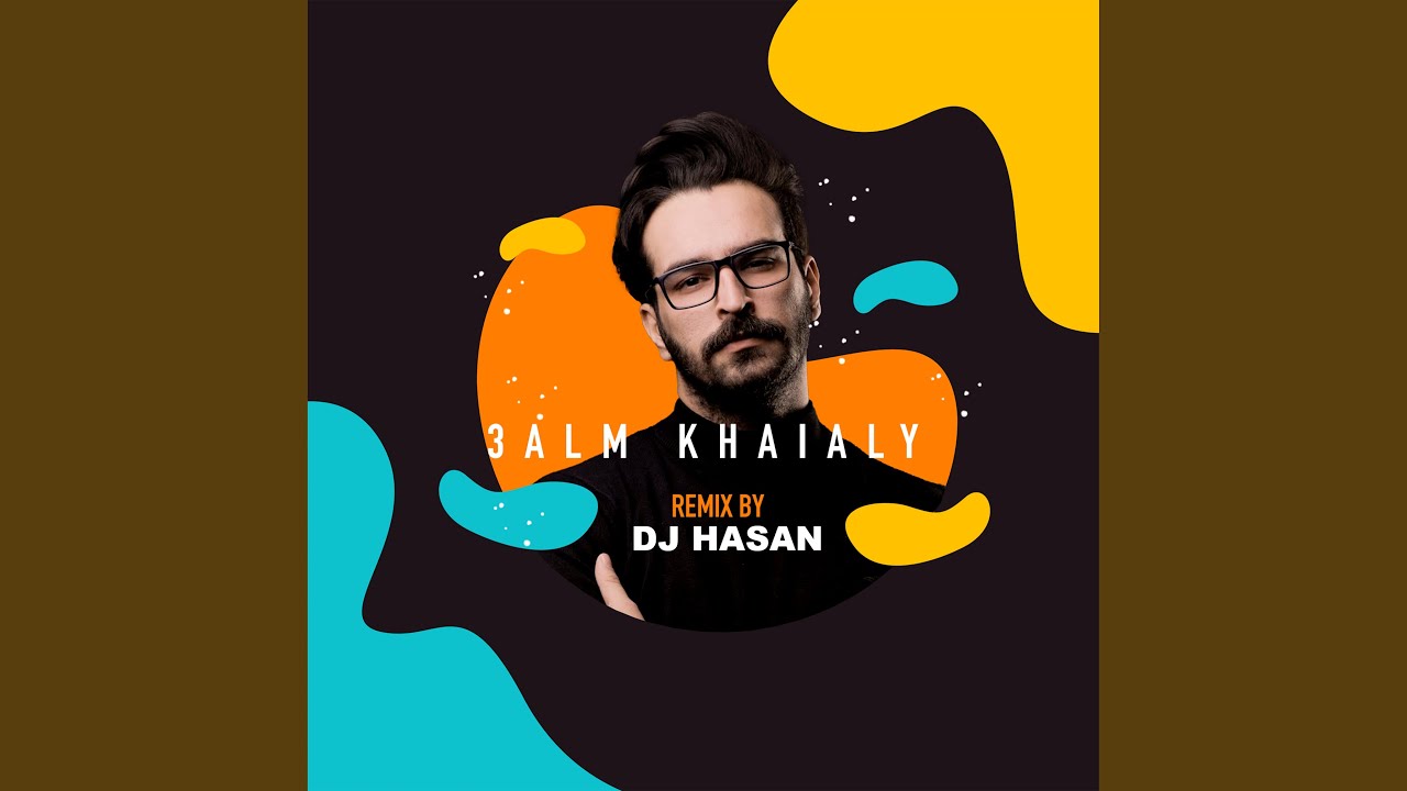 3alm Khaialy (Remix)