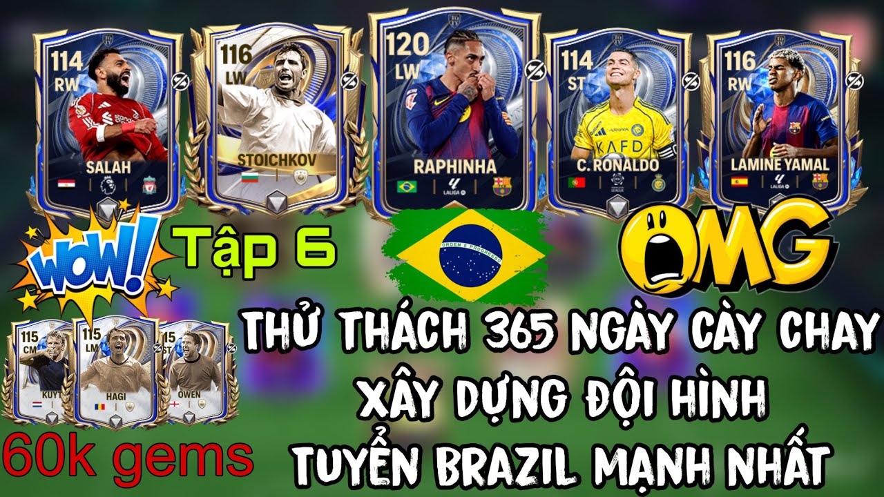 FC MOBILE VIỆT NAM | TẬP 6 - PHÁ 60K GEMS | THỬ THÁCH 365 NGÀY CÀY CHAY XD ĐH TUYỂN BRAZIL MẠNH NHẤT