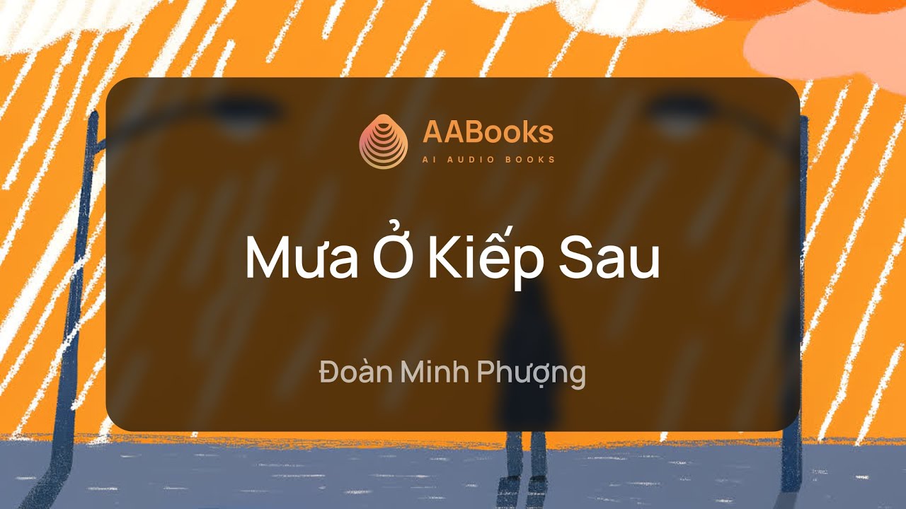 Mưa Ở Kiếp Sau | Đo&agrave;n Minh Phượng | AABooks
