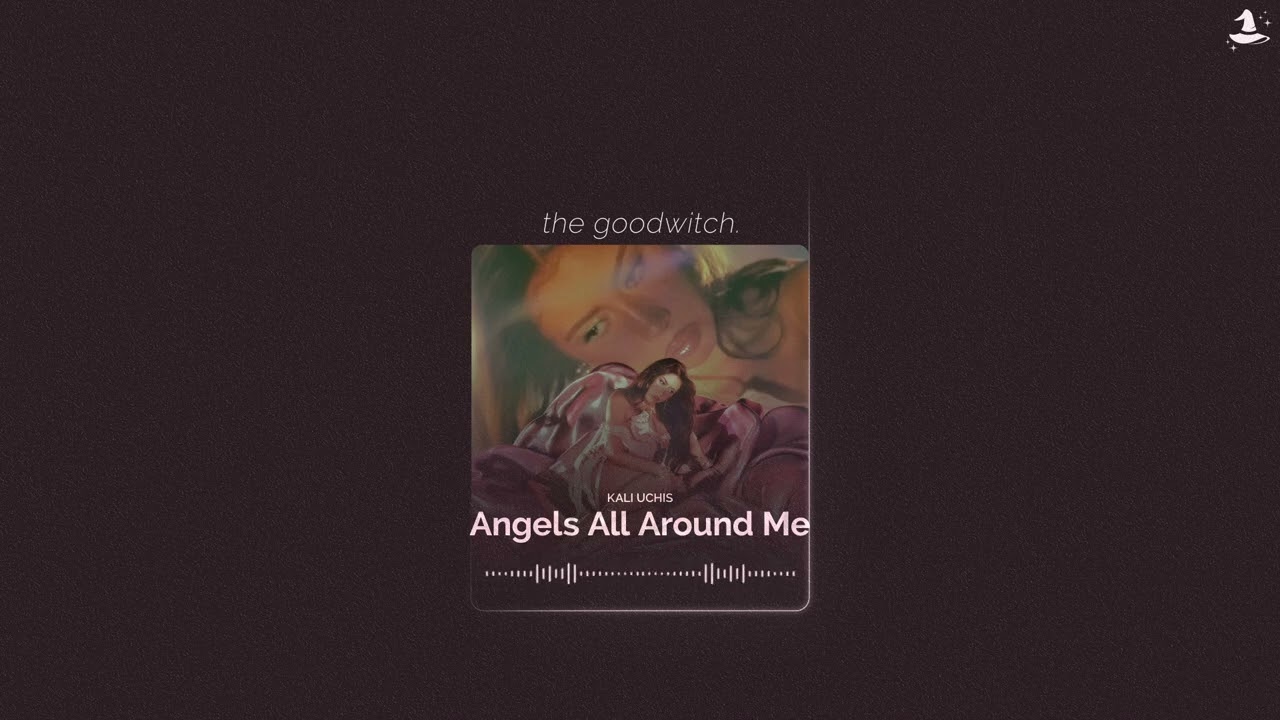 angels all around me... || kali uchis || slowed + reverb