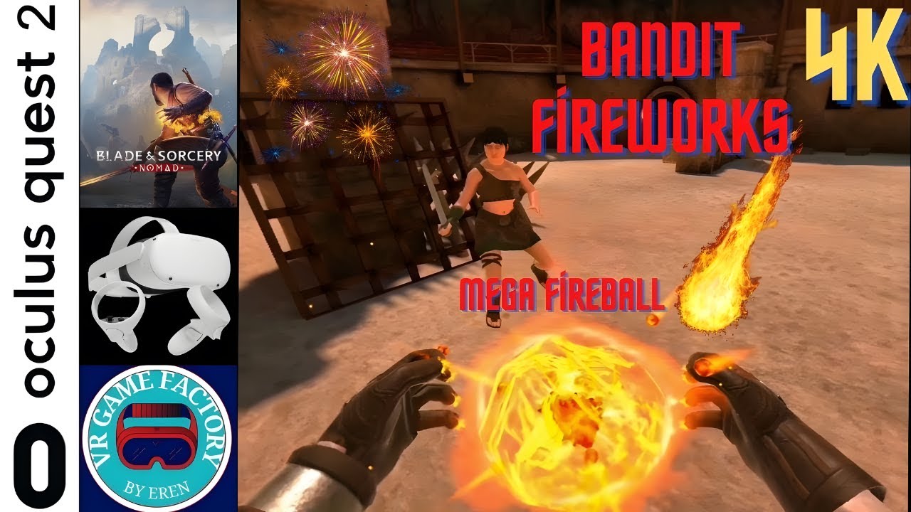 BANDIT FİREWORKS MEGA FİREBALL SPELL 👹 (BLADE AND SORCERY) VR FULL GAMEPLAY
