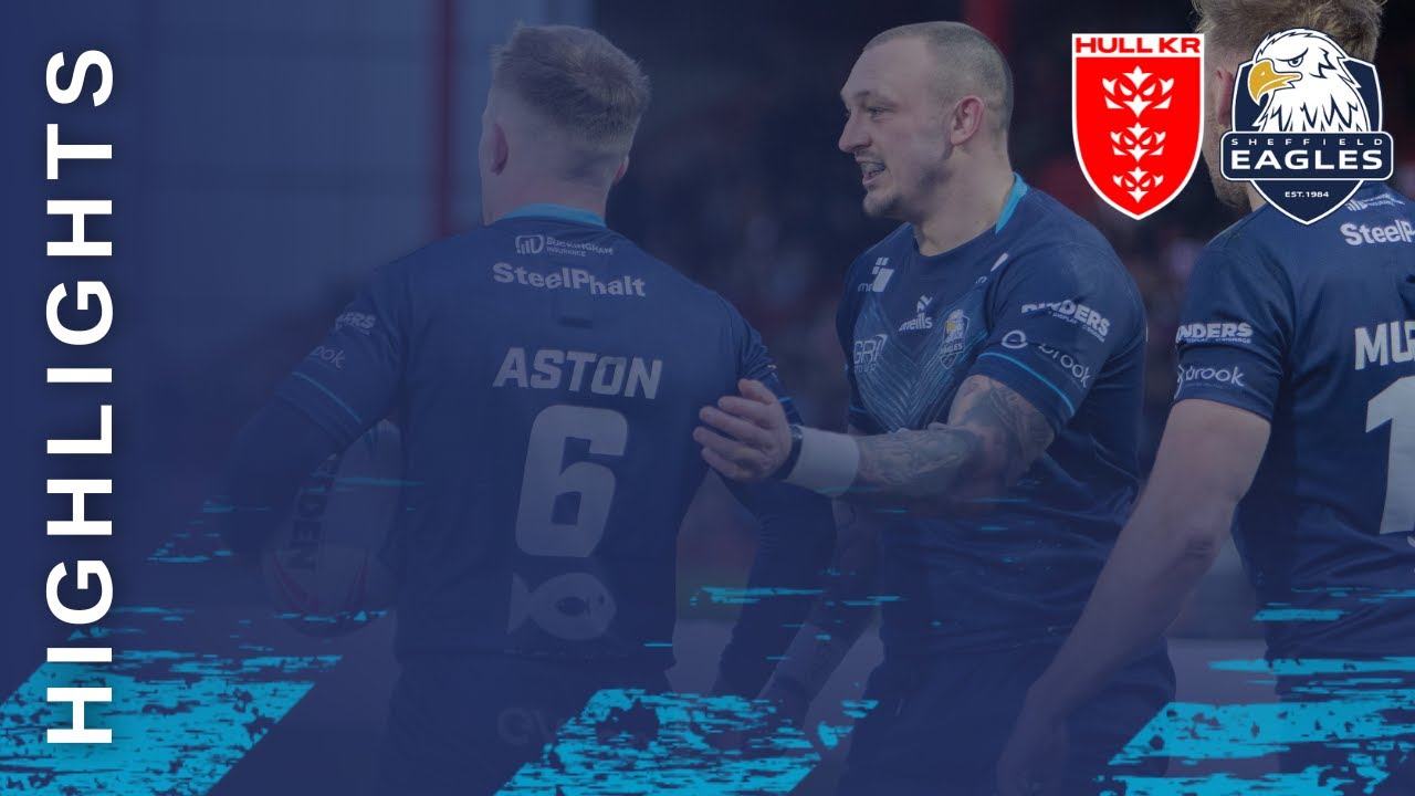 📽️ Match Highlights | Hull KR 24-26 Sheffield Eagles