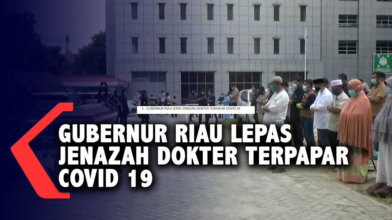 Gubernur Riau Lepas Jenazah Dokter Terpapar Covid 19