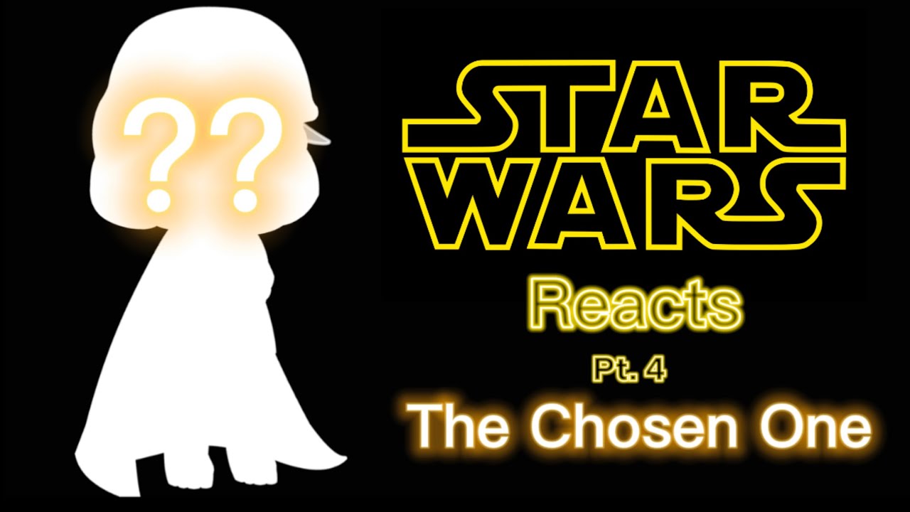 Star Wars Reacts To Future -The Chosen One By HFP- |Pt. 4|