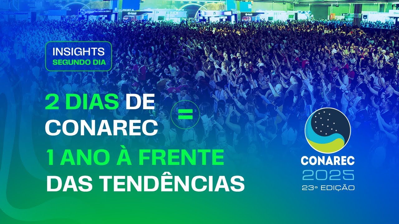 CONAREC 2025 &ndash; O extraordin&aacute;rio foi s&oacute; o come&ccedil;o. | Insights do segundo dia