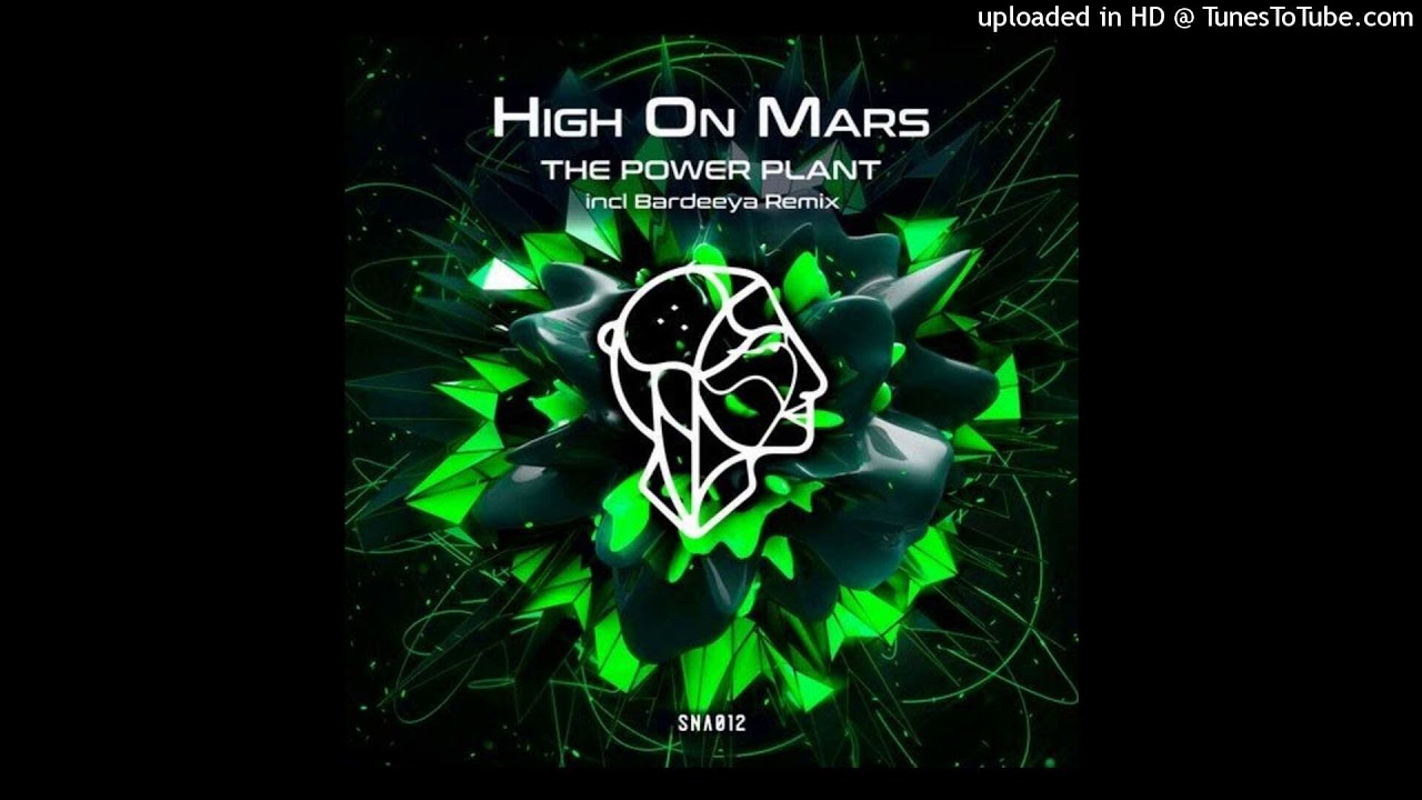 High On Mars - The Power Plant (Bardeeya Remix)