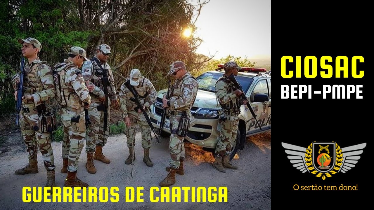 Ciosac BEPI-PMPE guerreiros da caatinga sertão!