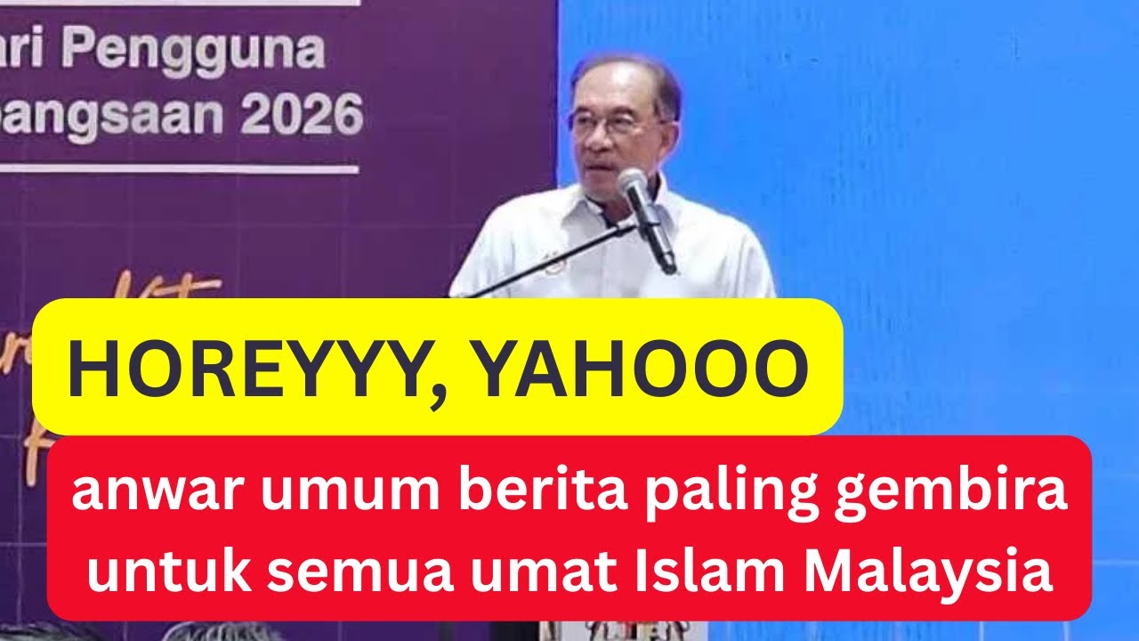 Yahoooo Horey!! ANWAR UMUM BERITA PALING GEMBIRA UNTUK UMAT ISLAM