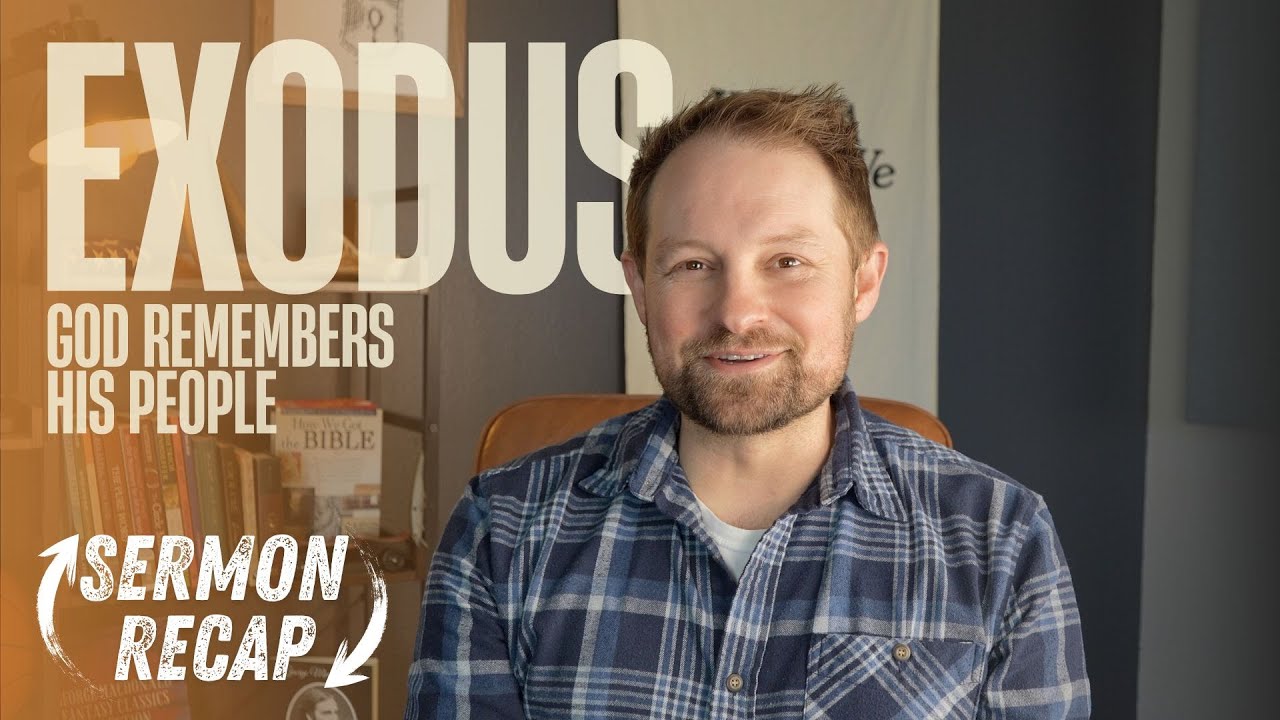 God Remembers His People SERMON RECAP