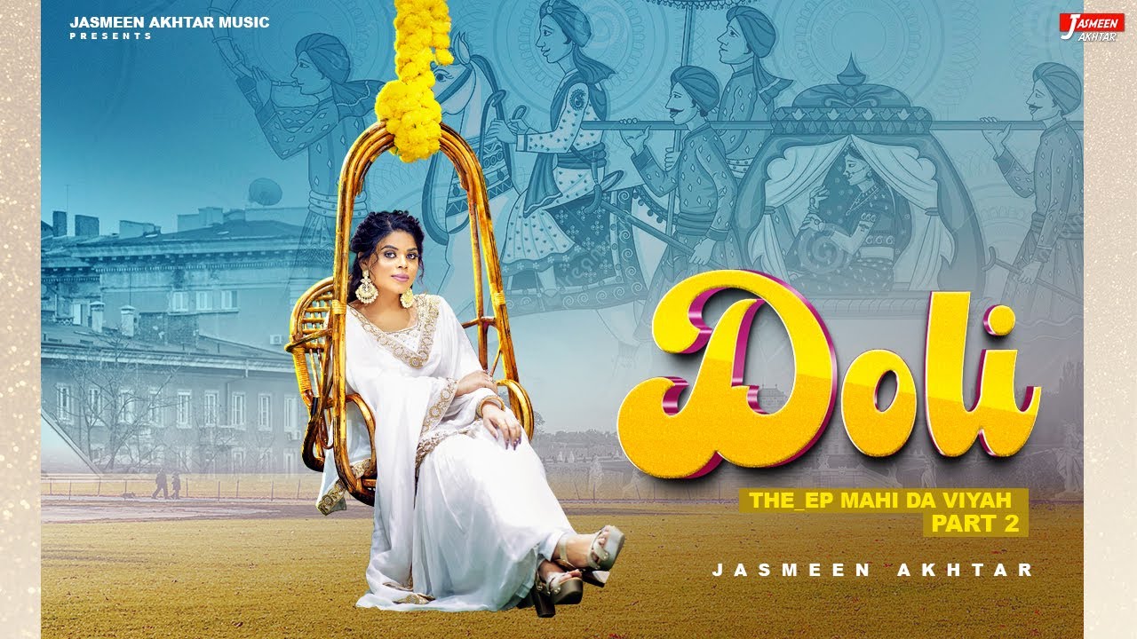 Doli (Full Video) Jasmeen Akhtar