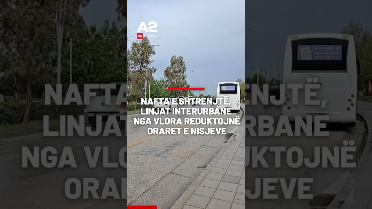 Shkak, nafta e shtrenjt&euml;, Linjat interurbane nga Vlora reduktojn&euml; oraret e nisjeve