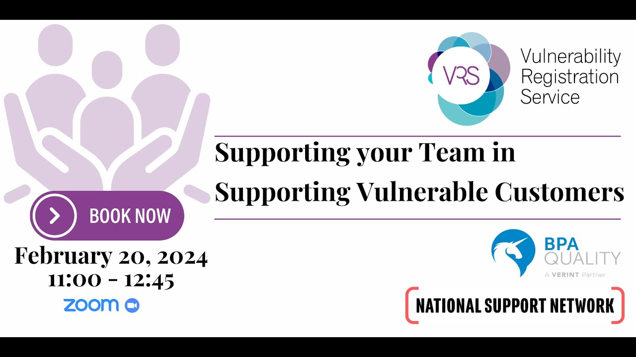 VRS Webinar 'Supporting Your Team in Supporting Vulnerable Customers'   20th Feb 2024