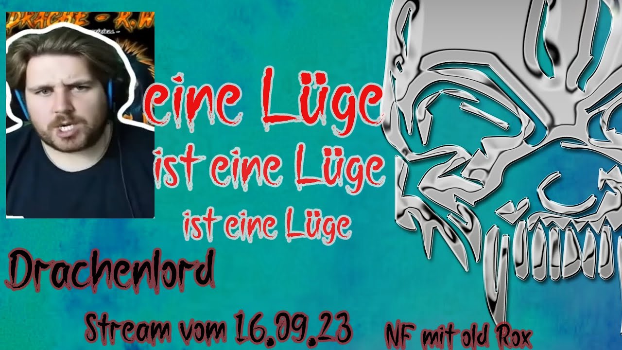 Drachenlord eine Lüge ist eine Lüge ist eine Lüge | Stream vom 16.09.23 NF mit Roxau Roxau reagiert