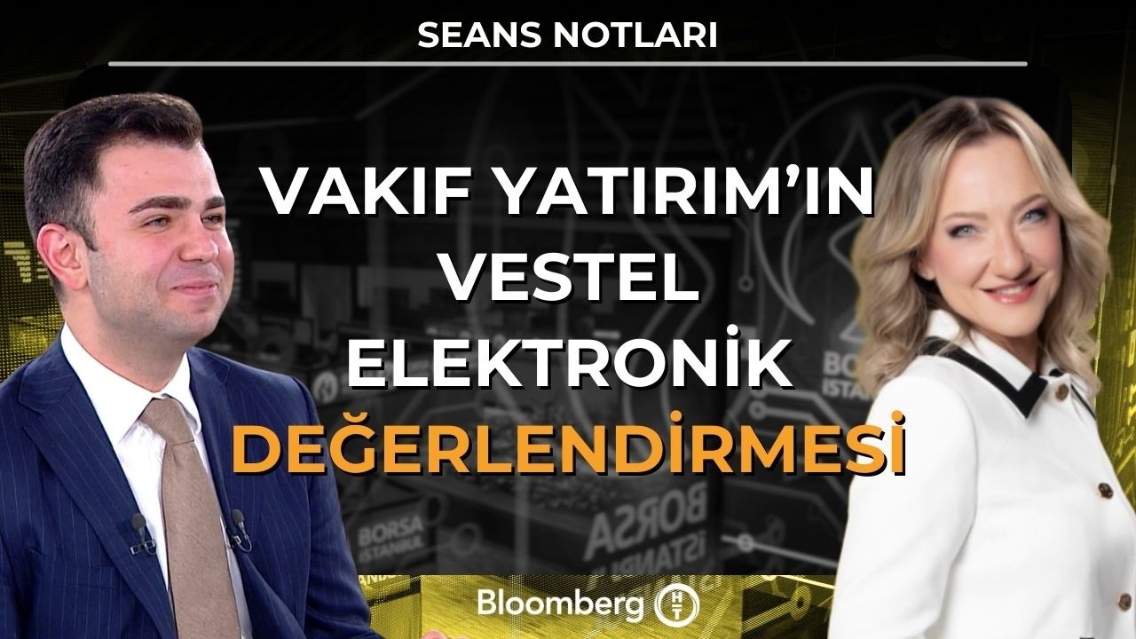 Seans Notları - Vakıf Yatırım’ın Vestel Elektronik Değerlendirmesi | 12 Mart 2026