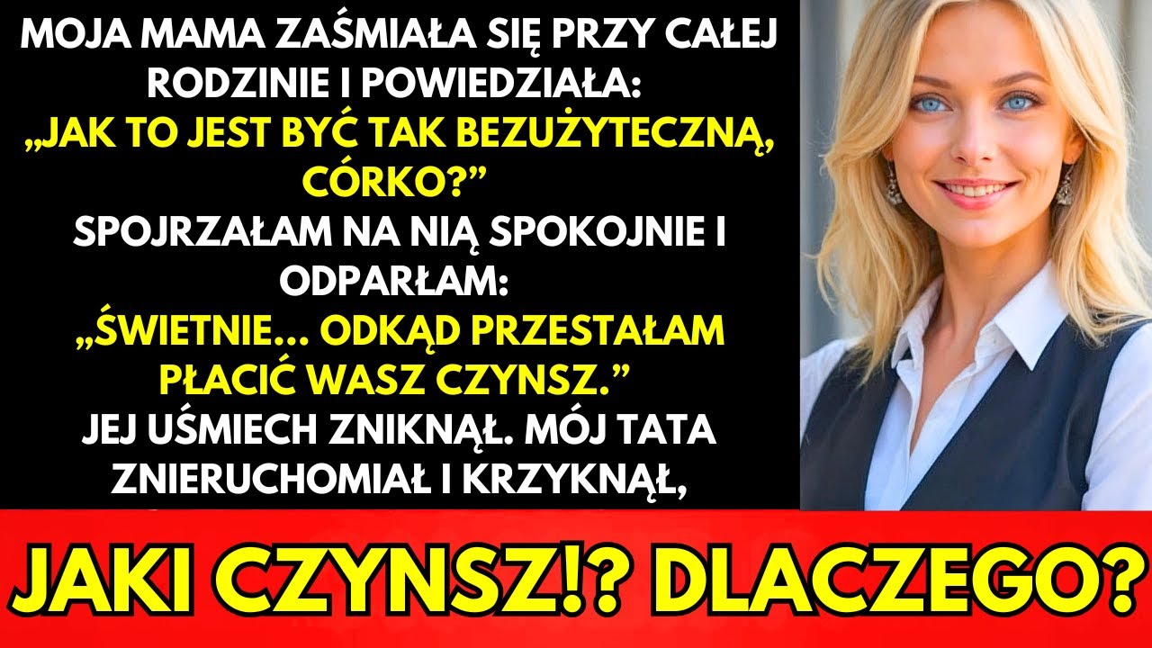 Mama Śmiała Się Przy Całej Rodzinie—„Jak To Jest Być Bezużyteczną, Córko?”