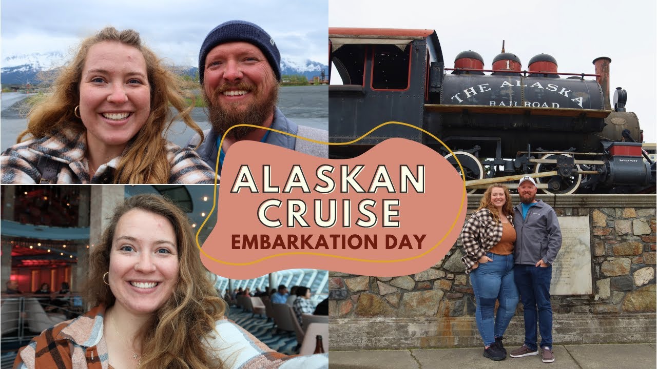 SEWARD | 🚂 Embarkation Day | Alaskan Cruise🌲