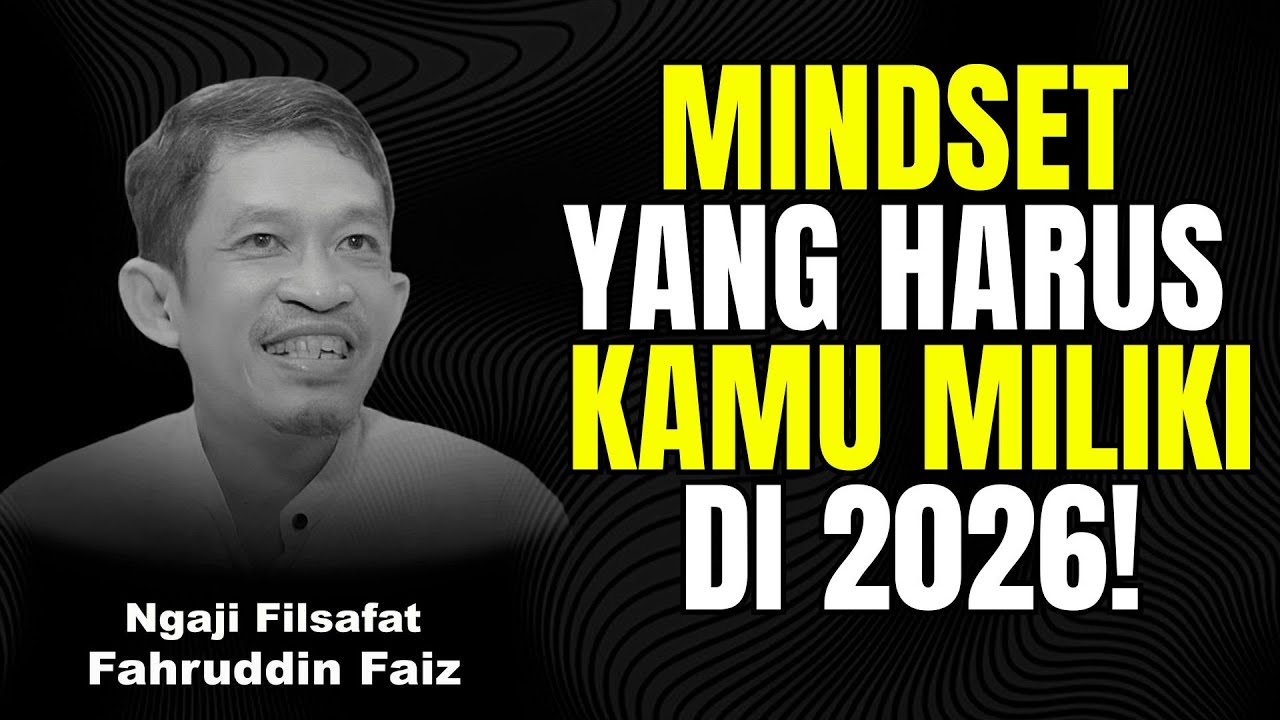 Mindset yang Harus Kamu Miliki di 2026 | Ngaji Filsafat - Dr Fahruddin Faiz