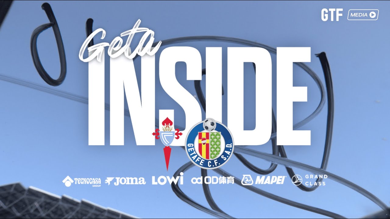 #GetaInside  RC Celta - Getafe CF