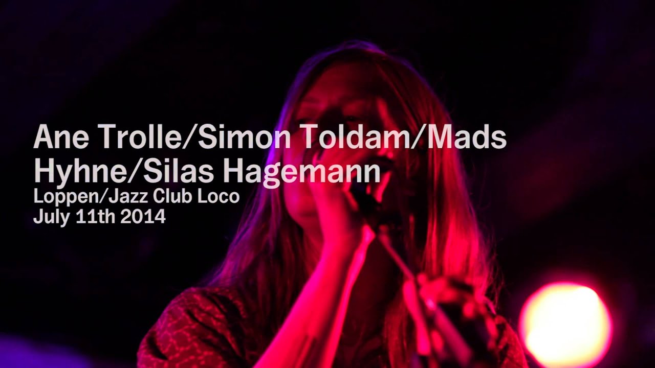 Ane Trolle/Simon Toldam/Mads Hyhne/Silas Hagemann, Loppen, Copenhagen Jazz Festival 2014