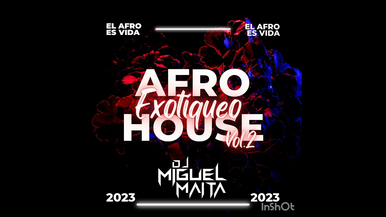 Afro House Exotiqueo Vol.2 (Dj Miguel Maita) El Afro Es Vida (2023)