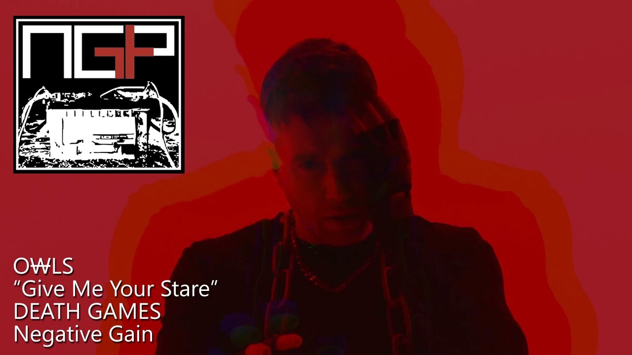 OWLS - Give Me Your Stare (Official Video)