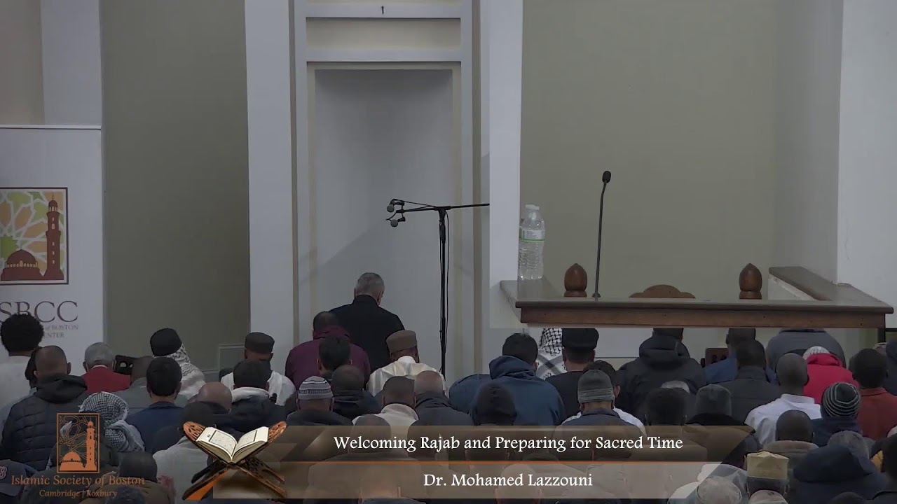 Welcoming Rajab and Preparing for Sacred Time - Dr. Mohamed Lazzouni