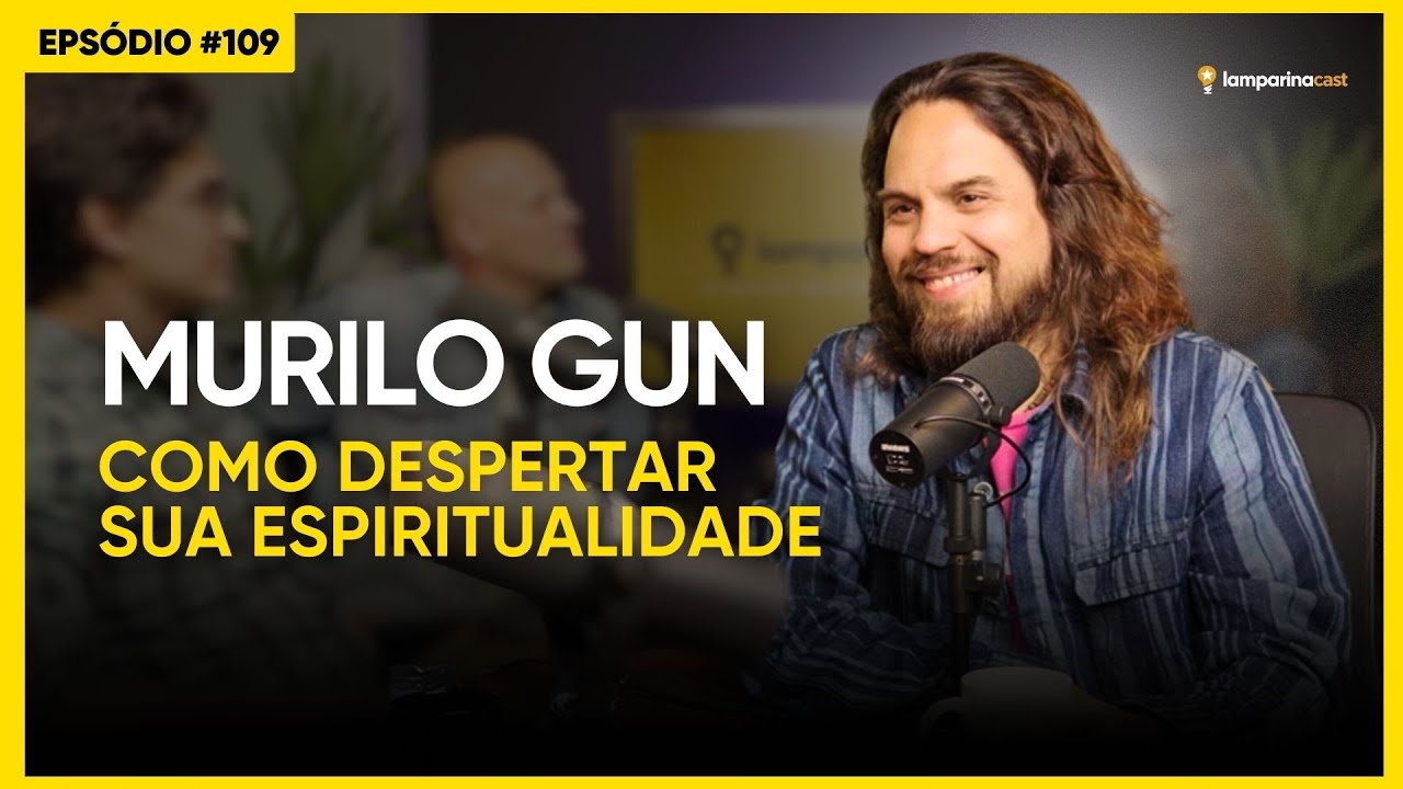 #109 ESPIRITUALIDADE _ feat.  Murilo Gun