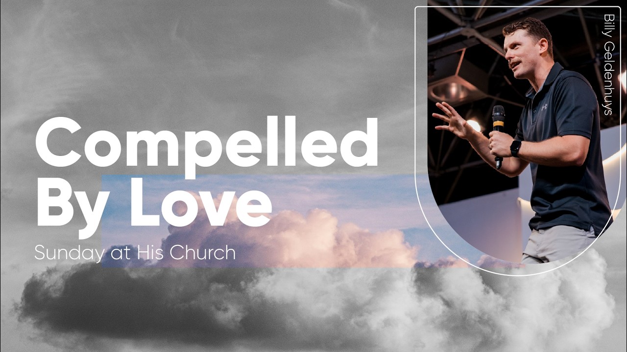 Compelled By Love | Billy Geldenhuys