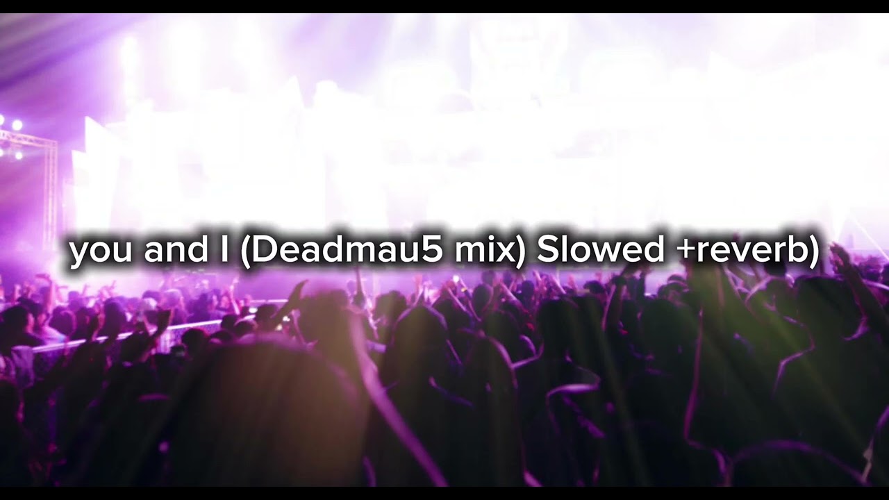 Medina - you and I (Deadmau5 mix) Slowed + reverb)